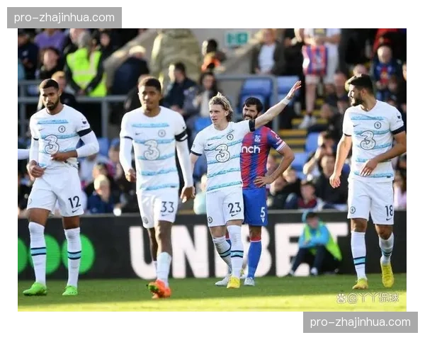 伦敦德比前瞻：状态回暖的切尔西客场挑战力求欧战资格的水晶宫